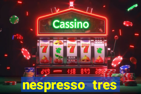 nespresso tres luzes piscando